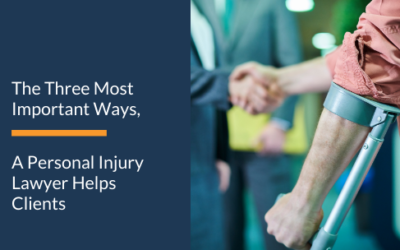 The Three Most Important Ways A Personal Injury Lawyer Helps Clients