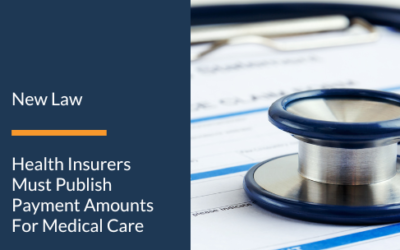 NEW LAW REQUIRES HEALTH INSURERS PUBLISH PAYMENT AMOUNTS FOR MEDICAL CARE