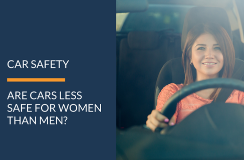 ARE CARS LESS SAFE FOR WOMEN THAN MEN?